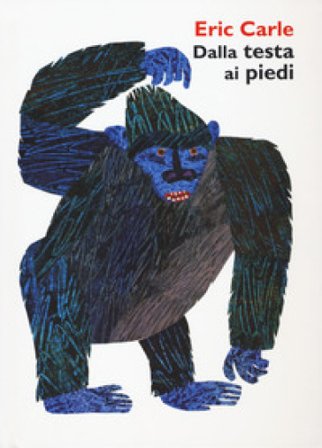 Dalla testa ai piedi. Ediz. a colori Eric Carle