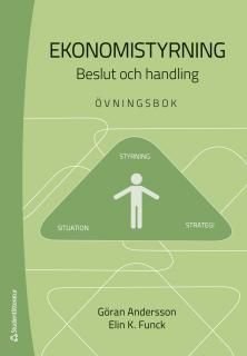 Ekonomistyrning - övningsbok - Beslut och handling