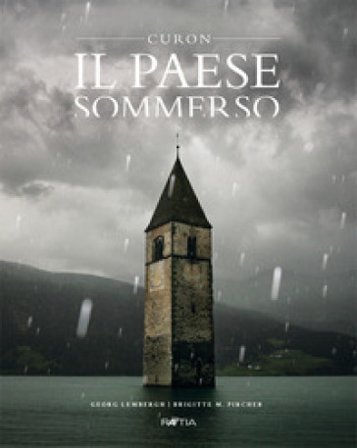 Il paese sommerso. Curon Georg Lembergh
