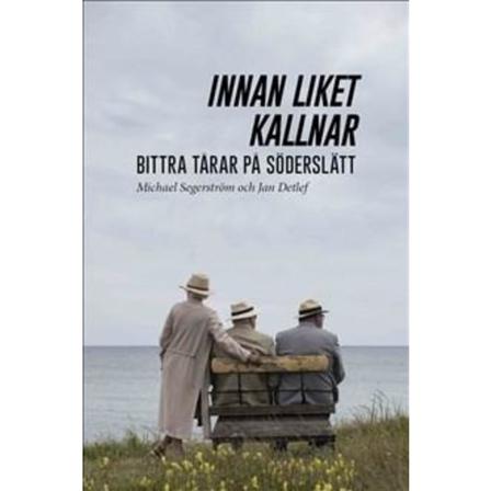 Innan liket kallnar : bittra tårar på Söderslätt 9789187875496