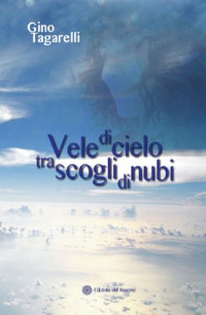 Vele di cielo tra scogli di nubi Gino Tagarelli