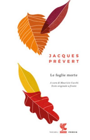 Le foglie morte. Testo francese a fronte Jacques Prévert