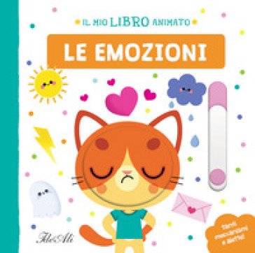 Le emozioni. Il mio libro animato. Ediz. a colori Marta Sorte