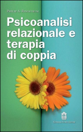 Psicoanalisi relazionale e terapia di coppia Philip A. Ringstrom