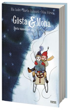 Gösta och Mona : bästa vänner året om - Bok av Martin Widmark & Mia André - Inbunden