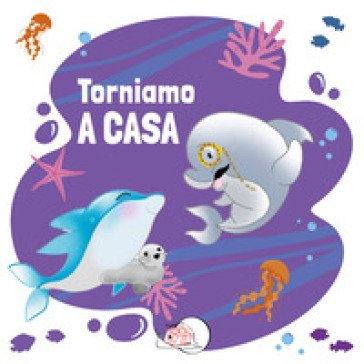 Torniamo a casa. Ediz. illustrata Paola Raffaini