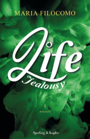 Jealousy. Life. Vol. 1 Maria Filocomo