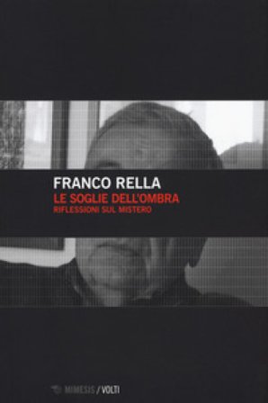 Le soglie dell'ombra. Riflessioni sul mistero Franco Rella