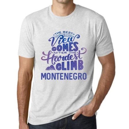T-shirt herr Den bästa utsikten kommer efter den svåraste bestigningen av ett berg i Montenegro – den bästa utsikten kommer efter