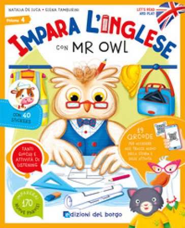 Impara l'inglese con Mr Owl. Let's read and play. Ediz. a colori. Con QR code per tracce audio. Vol. 4 Natalia De Luca