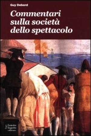 Commentari sulla società dello spettacolo Guy Debord
