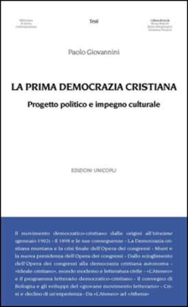 La prima democrazia cristiana. Progetto politico e impegno culturale Paolo Giovannini