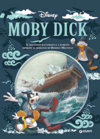 Moby Dick. Il racconto illustrato e a fumetti ispirato al romanzo di Herman Melville Francesco Artibani