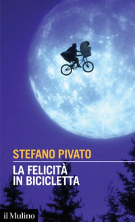 La felicità in bicicletta Stefano Pivato