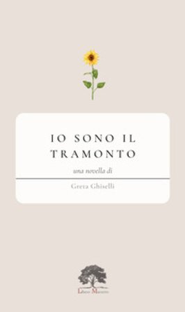 Io sono il tramonto Greta Ghiselli