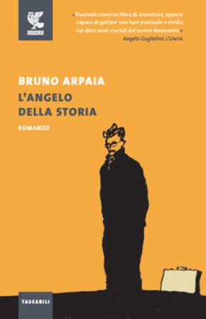 L'angelo della storia. Nuova ediz. Bruno Arpaia