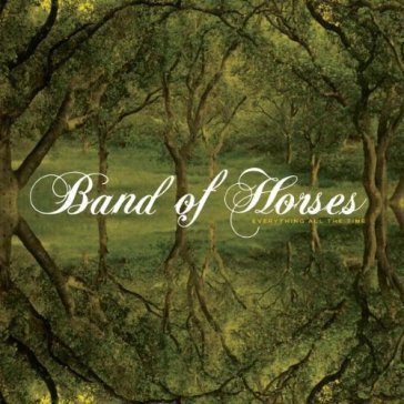Everything all the time Band of Horses