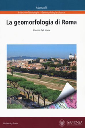 La geomorfologia di Roma Maurizio Del Monte