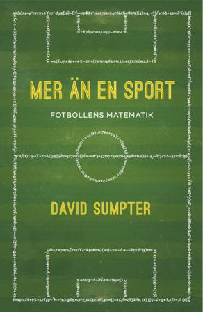 Mer än en sport : fotbollens matematik - Bok av David Sumpter - Inbunden