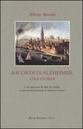 Ricordi di Alzheimer. Una storia Alberto Bertoni