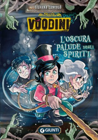 Voodini. L'oscura palude degli spiriti. Vol. 3 Zancolò Silvana