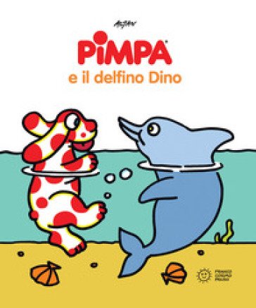 Pimpa e il delfino Dino. Ediz. a colori Francesco Tullio Altan