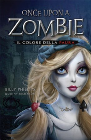 Il colore della paura. Once upon a zombie. Vol. 1 Billy Phillips
