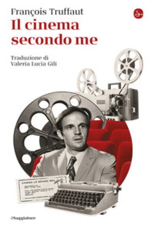 Il cinema secondo me François Truffaut