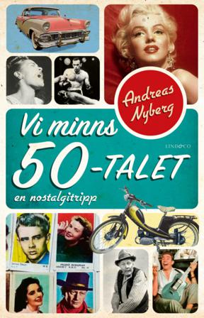 Vi minns 50-talet : en nostalgitripp - Bok av Andreas Nyberg - Inbunden