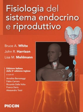 Fisiologia del sistema endocrino e riproduttivo Bruce A. White