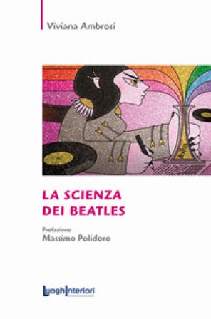 La scienza dei Beatles Viviana Ambrosi