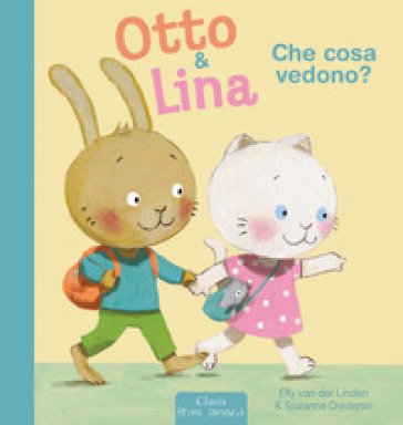 Che cosa vedono? Otto & Lina. Ediz. a colori Elly Van der Linden