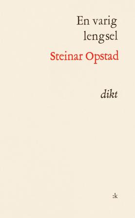 En varig lengsel - Bok av Steinar Opstad - Hardback