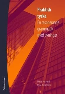 Praktisk tyska - En resonerande grammatik med övningar