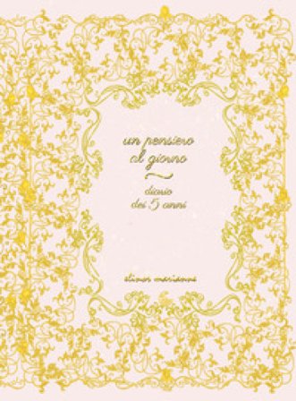 Un pensiero al giorno. Diario dei 5 anni