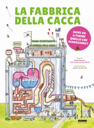 La fabbrica della cacca. Ediz. a colori Marja Baseler