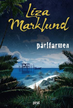 Pärlfarmen - Bok av Liza Marklund - Inbunden