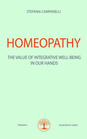 Homeopathy. The value of integrative well-being in our hands Stefania Campanelli