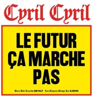 Le futur ca marche pas CYRIL CYRIL