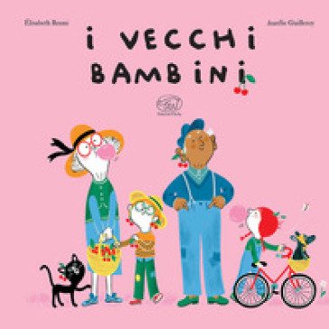 I vecchi bambini. Ediz. a colori Elisabeth Brami