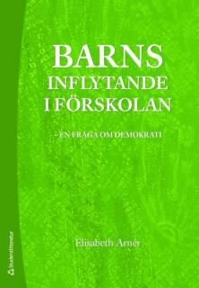 Barns inflytande i förskolan, ISBN: 9789144053325