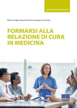 Formarsi alla relazione di cura in medicina Debora Tringali