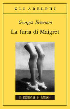 La furia di Maigret Georges Simenon