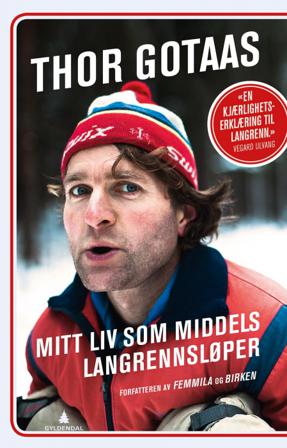Mitt liv som middels langrennsløper - Bok av Thor Gotaas - Hardback