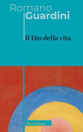 Il Dio della vita Romano Guardini