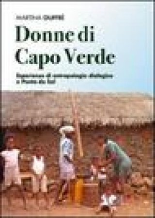 Donne di Capo Verde. Esperienze di antropologia dialogica a Ponta do Sol Martina Giuffrè