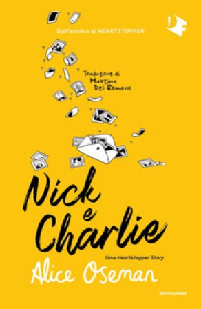 Nick e Charlie. Una Heartstopper story Alice Oseman