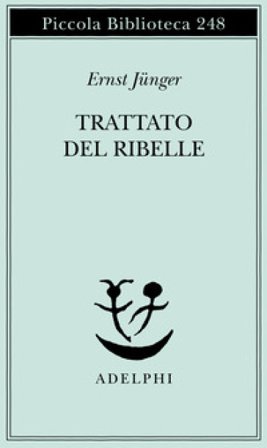 Trattato del ribelle Ernst Junger