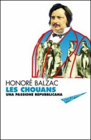 Les chouans. Una passione repubblicana Honoré de Balzac