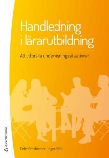 Handledning i lärarutbildning : att utforska undervisningssituationer